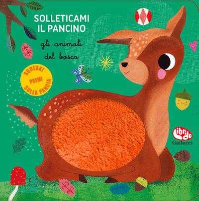Gli animali del bosco. Solleticami il pancino