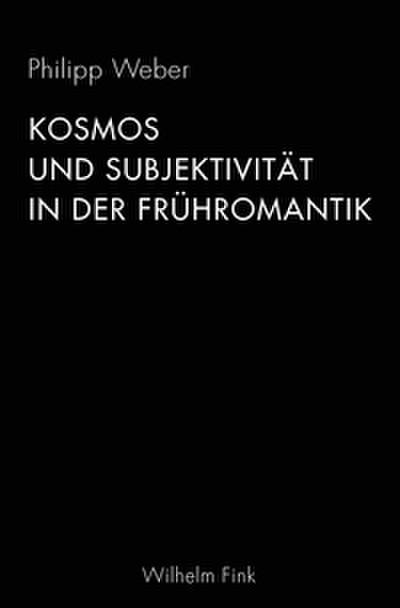 Kosmos und Subjektivität in der Frühromantik