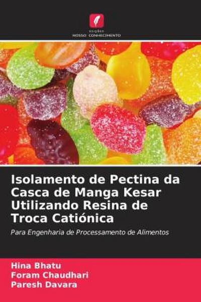 Isolamento de Pectina da Casca de Manga Kesar Utilizando Resina de Troca Catiónica