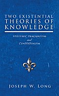 Two Existential Theories of Knowledge