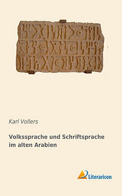 Volkssprache und Schriftsprache im alten Arabien