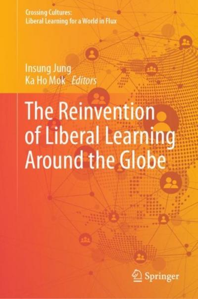 The Reinvention of Liberal Learning Around the Globe