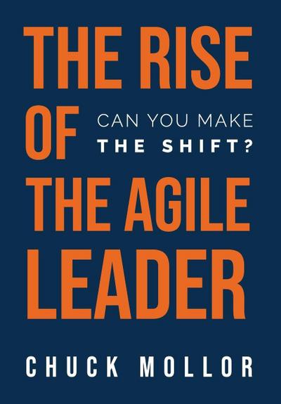 The Rise of the Agile Leader