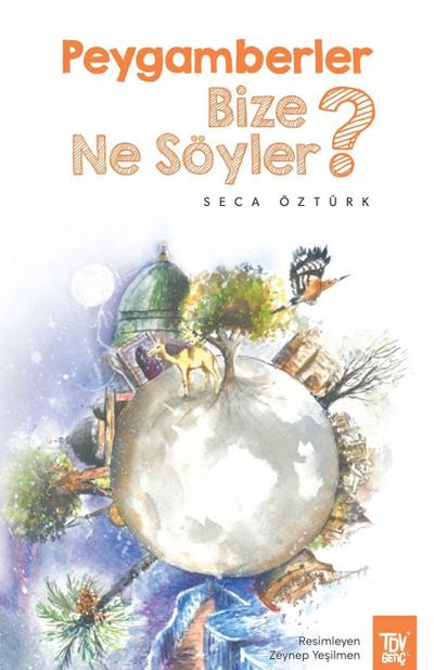 Peygamberler Bize Ne Söyler?