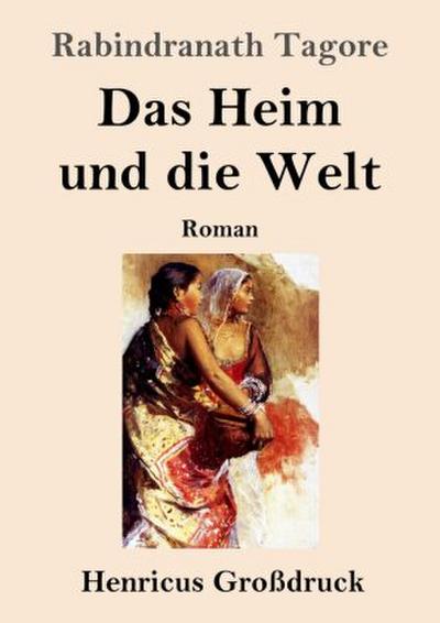 Das Heim und die Welt (Großdruck)