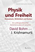 Physik und Freiheit - Bewusstsein, Wirklichkeit und Denken