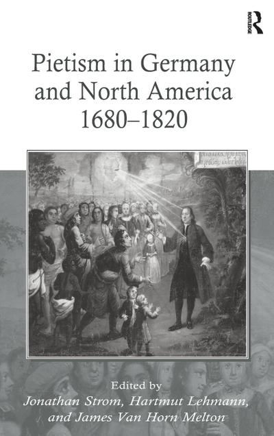Pietism in Germany and North America 1680-1820