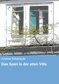 Das Spiel In Der Alten Villa - Andrea Schampier