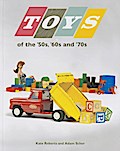 Toys of the 50s 60s and 70s