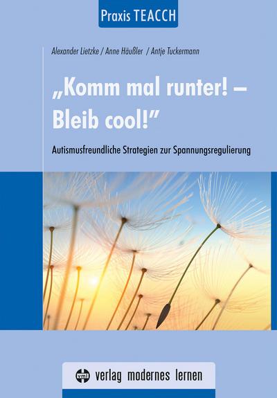 Praxis TEACCH: "Komm mal runter! - Bleib cool!"