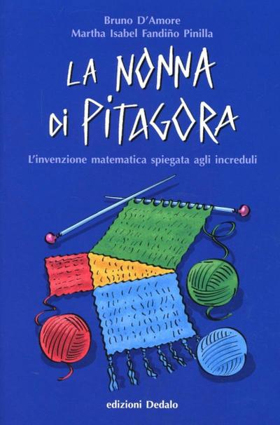 La nonna di Pitagora. L’invenzione matematica spiegata agli increduli