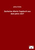 Zacharias Allerts Tagebuch aus dem Jahre 1627