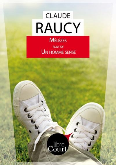 Mélèzes suivi de Un homme sensé (nouvelles)