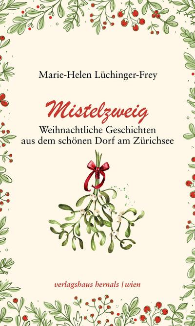Lüchinger-Frey, M: Mistelzweig - Weihnachtliche Geschichten