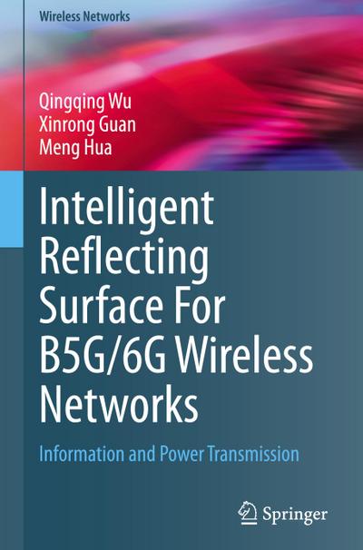 Intelligent Reflecting Surface For B5G/6G Wireless Networks