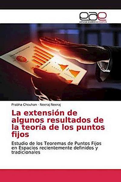 La extensión de algunos resultados de la teoría de los puntos fijos