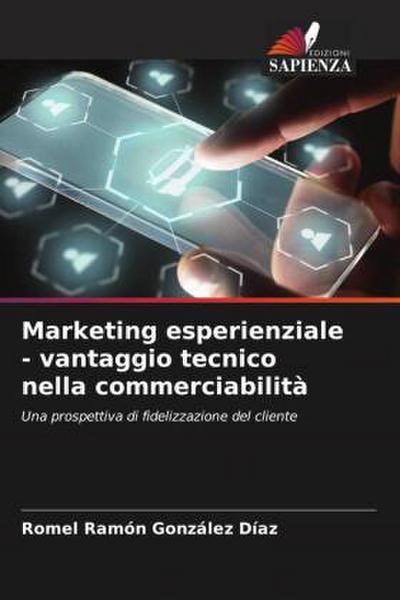 Marketing esperienziale - vantaggio tecnico nella commerciabilità