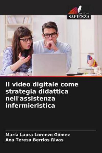 Il video digitale come strategia didattica nell’assistenza infermieristica