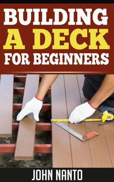 Building a Deck - For Beginners