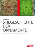 Stilgeschichte der Ornamente: von der Antike bis zur Alltagskultur der 1980er Jahre