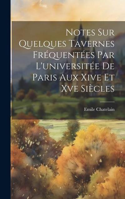 Notes Sur Quelques Tavernes Fréquentées Par L’universitée De Paris Aux Xive Et Xve Siècles