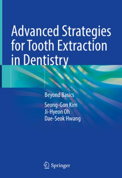 Advanced Strategies for Tooth Extraction in Dentistry