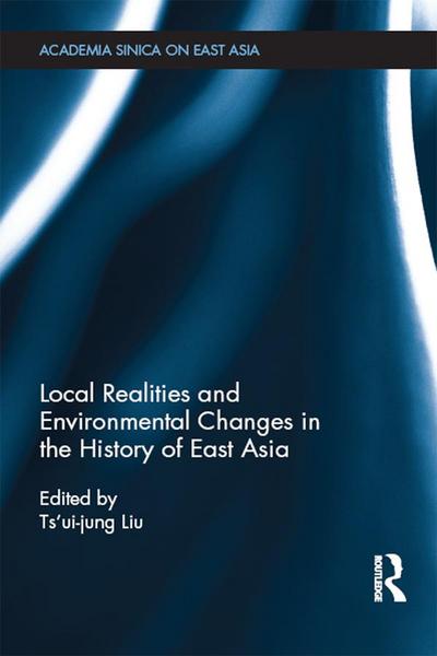 Local Realities and Environmental Changes in the History of East Asia