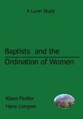 Fiedler: Baptists and the Ordination of Women in