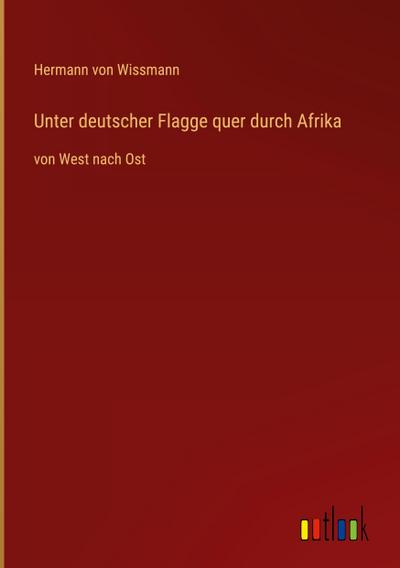 Unter deutscher Flagge quer durch Afrika
