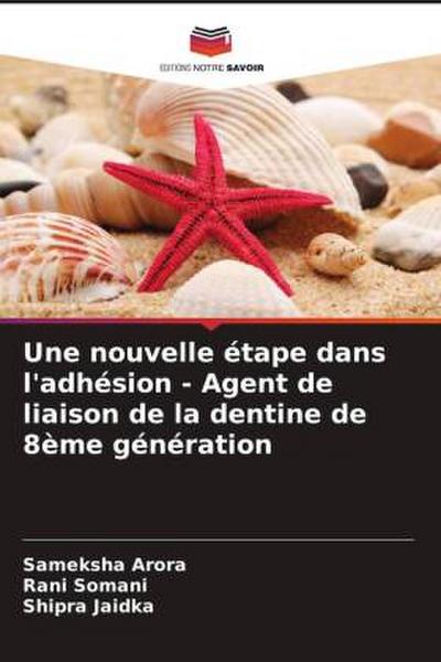 Une nouvelle étape dans l’adhésion - Agent de liaison de la dentine de 8ème génération