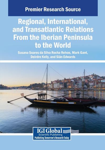 Regional, International, and Transatlantic Relations From the Iberian Peninsula to the World