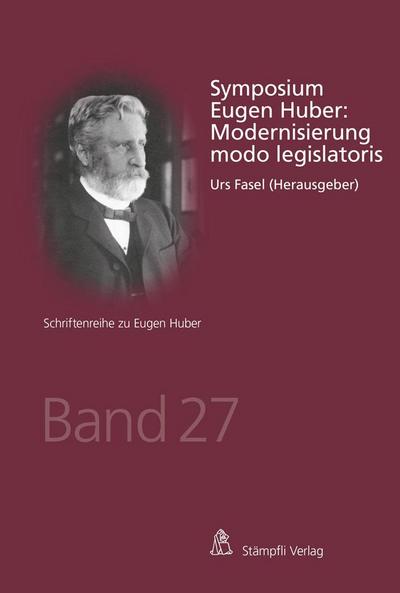 Symposium Eugen Huber: Modernisierung modo legislatoris
