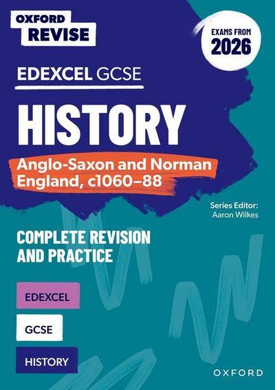 Oxford Revise: GCSE Edexcel History: Anglo-Saxon and Norman England, c1060-88 Complete Revision and Practice (Exams from 2026)