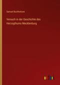 Versuch in der Geschichte des Herzogthums Mecklenburg