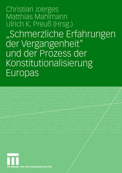 ’Schmerzliche Erfahrungen der Vergangenheit’ und der Prozess der Konstitutionalisierung Europas