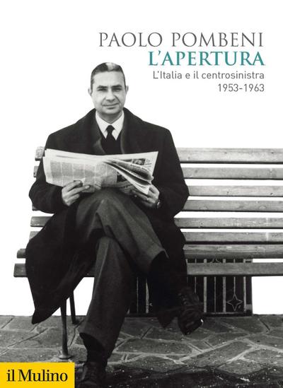 L’ apertura. L’Italia e il centrosinistra (1953-1963)