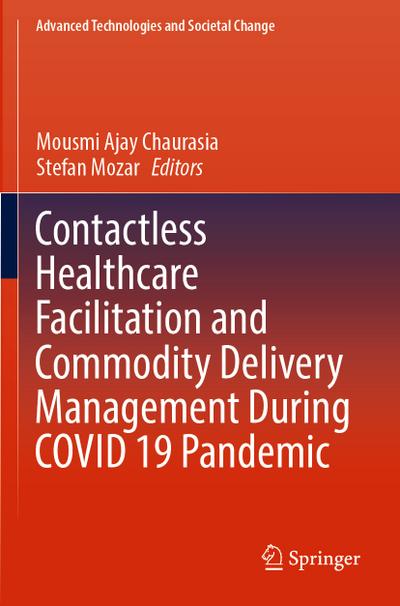 Contactless Healthcare Facilitation and Commodity Delivery Management During COVID 19 Pandemic
