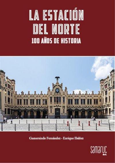 La estación del Norte : 100 años de historia