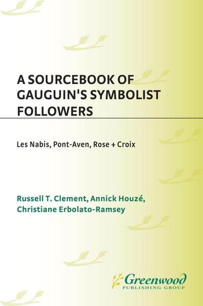 A Sourcebook of Gauguin’s Symbolist Followers