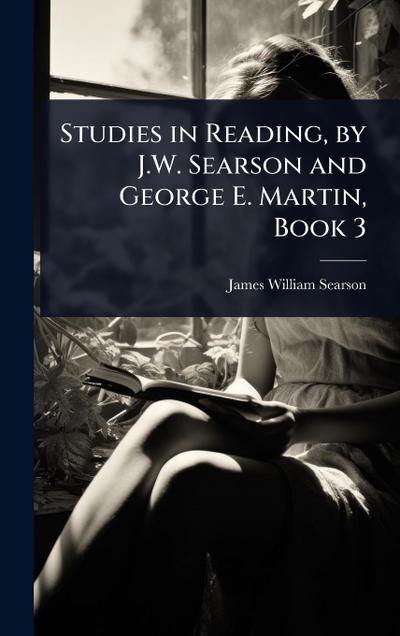 Studies in Reading, by J.W. Searson and George E. Martin, Book 3