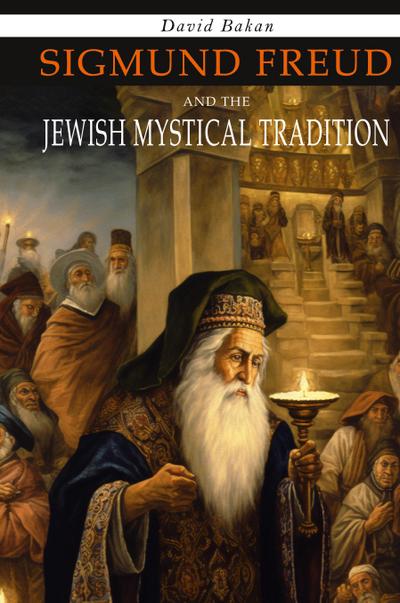 Sigmund Freud and the Jewish Mystical Tradition