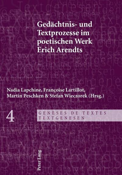 Gedächtnis- und Textprozesse im poetischen Werk Erich Arendts