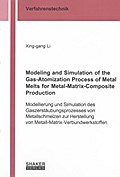 Modeling and Simulation of the Gas-Atomization Process of Metal Melts for Metal-Matrix-Composite Production