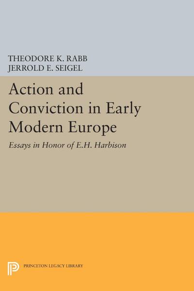 Action and Conviction in Early Modern Europe