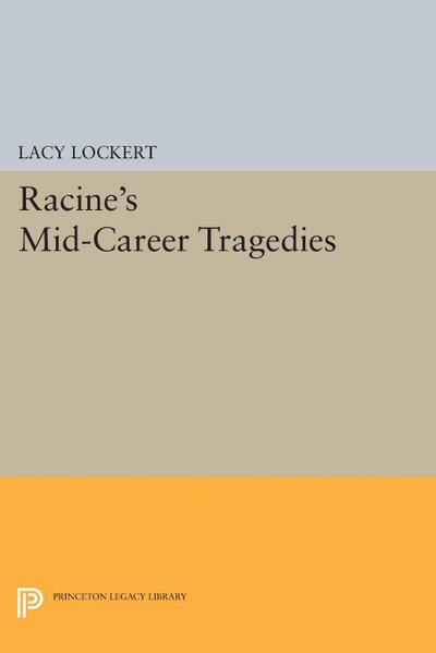 Racine’s Mid-Career Tragedies