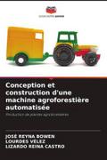 Conception et construction d’une machine agroforestière automatisée