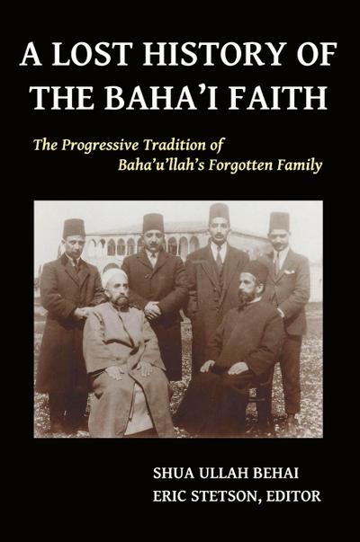 A Lost History of the Baha’i Faith