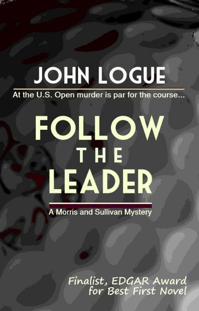 Follow the Leader (A Morris & Sullivan Mystery, #1)