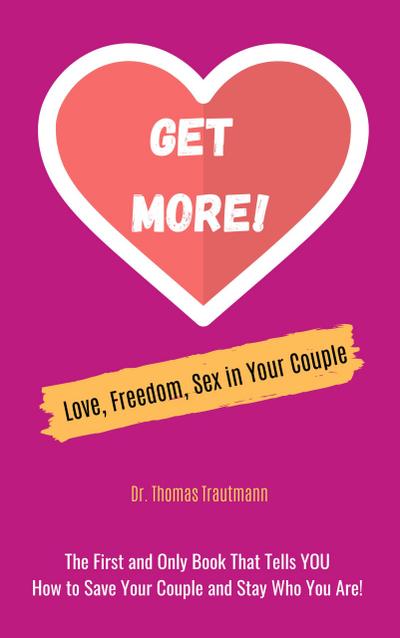 Get More! Love, Freedom and Sex in Your Couple