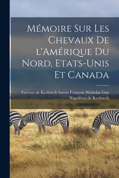 Mémoire sur les chevaux de l’Amérique du Nord, Etats-Unis et Canada